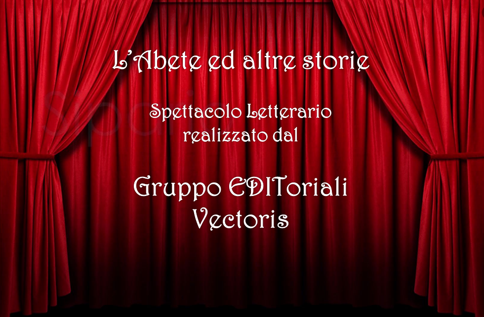 Il Gruppo EDIToriali Vectoris presenta: L'Abete ed altre storie